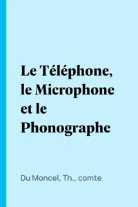 Le Téléphone, le Microphone et le Phonographe_cover