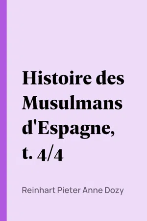 Histoire des Musulmans d'Espagne, t. 4/4