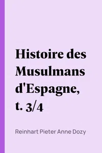 Histoire des Musulmans d'Espagne, t. 3/4_cover