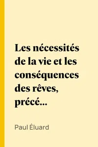 Les nécessités de la vie et les conséquences des rêves, précédé d'exemples_cover