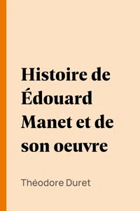 Histoire de Édouard Manet et de son oeuvre_cover