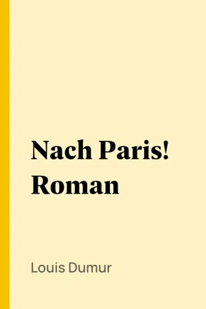 Nach Paris! Roman