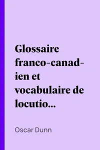 Glossaire franco-canadien et vocabulaire de locutions vicieuses usitées au Canada_cover