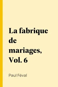 La fabrique de mariages, Vol. 6_cover