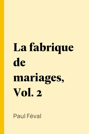 La fabrique de mariages, Vol. 2