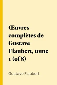 Œuvres complètes de Gustave Flaubert, tome 1_cover