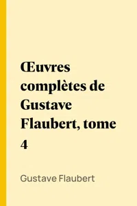 Œuvres complètes de Gustave Flaubert, tome 4_cover