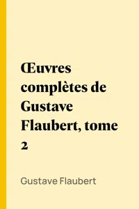 Œuvres complètes de Gustave Flaubert, tome 2_cover