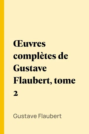 Œuvres complètes de Gustave Flaubert, tome 2