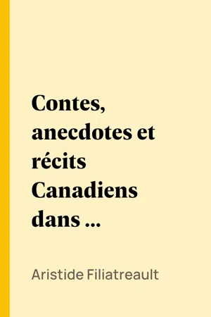 Contes, anecdotes et récits Canadiens dans le langage du terroir