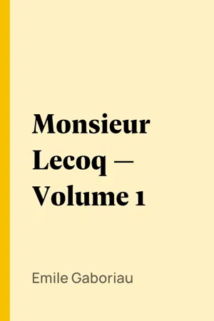 Monsieur Lecoq — Volume 1