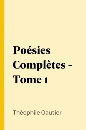 Poésies Complètes - Tome 1