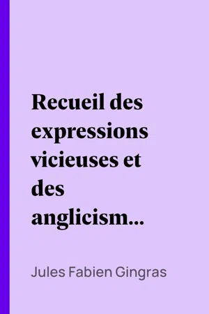 Recueil des expressions vicieuses et des anglicismes les plus fréquents