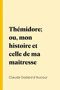 Thémidore; ou, mon histoire et celle de ma maîtresse_cover