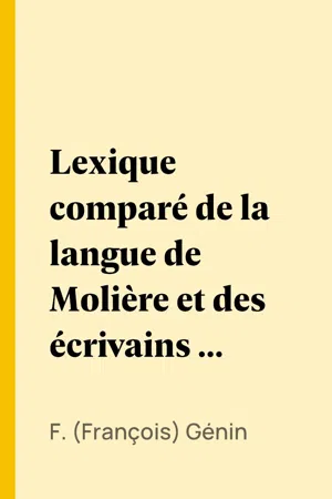 Lexique comparé de la langue de Molière et des écrivains du XVIIe siècle