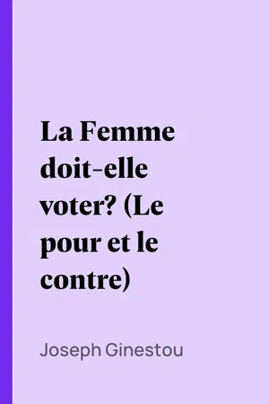 La Femme doit-elle voter? (Le pour et le contre)