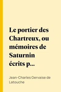 Le portier des Chartreux, ou mémoires de Saturnin écrits par lui-même_cover