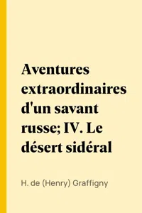 Aventures extraordinaires d'un savant russe; IV. Le désert sidéral_cover