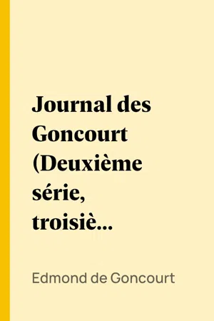 Journal des Goncourt (Deuxième série, troisième volume)