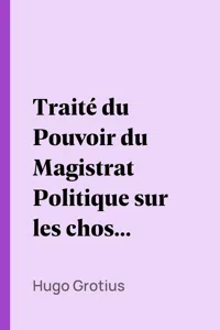 Traité du Pouvoir du Magistrat Politique sur les choses sacrées_cover