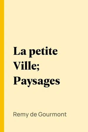 La petite Ville; Paysages