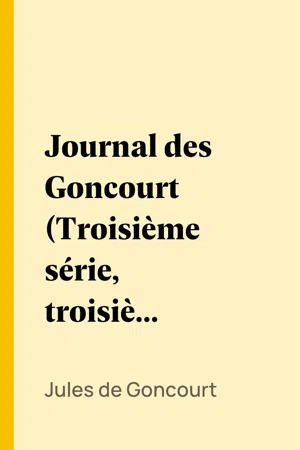 Journal des Goncourt (Troisième série, troisième volume)