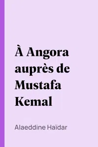 À Angora auprès de Mustafa Kemal_cover