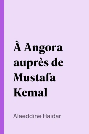 À Angora auprès de Mustafa Kemal