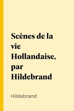 Scènes de la vie Hollandaise, par Hildebrand