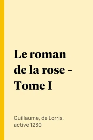 Le roman de la rose - Tome I