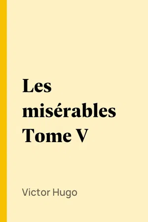 Les misérables Tome V