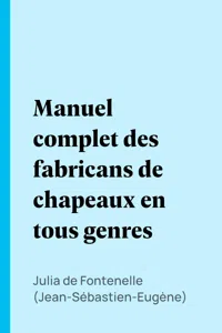 Manuel complet des fabricans de chapeaux en tous genres_cover