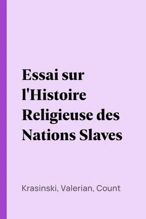 Essai sur l'Histoire Religieuse des Nations Slaves