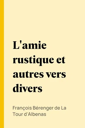 L'amie rustique et autres vers divers