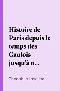 Histoire de Paris depuis le temps des Gaulois jusqu'à nos jours - I_cover