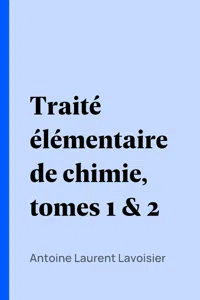 Traité élémentaire de chimie, tomes 1 & 2_cover