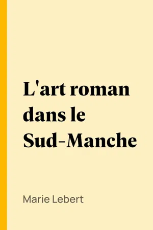 L'art roman dans le Sud-Manche