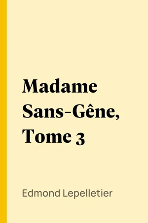 Madame Sans-Gêne, Tome 3