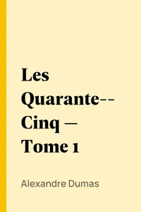 Les Quarante-Cinq — Tome 1_cover