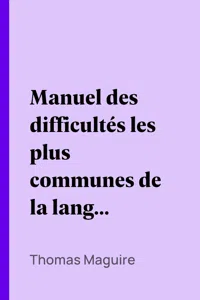 Manuel des difficultés les plus communes de la langue française, adapté au jeune âge et suivi d'un recueil de locutions vicieuses_cover