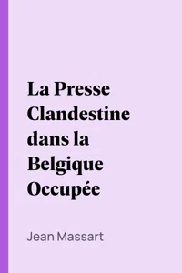 La Presse Clandestine dans la Belgique Occupée_cover