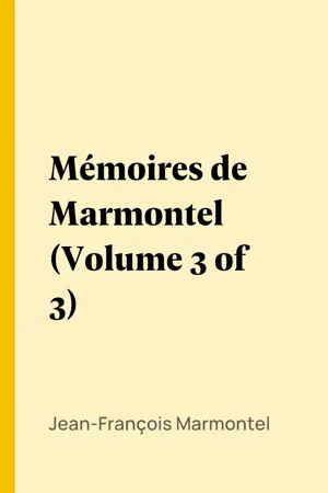 Mémoires de Marmontel (Volume 3 of 3)