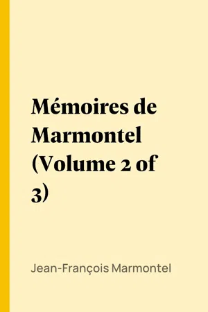 Mémoires de Marmontel (Volume 2 of 3)