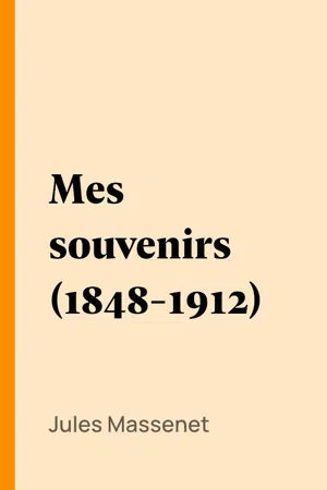 Mes souvenirs (1848-1912)