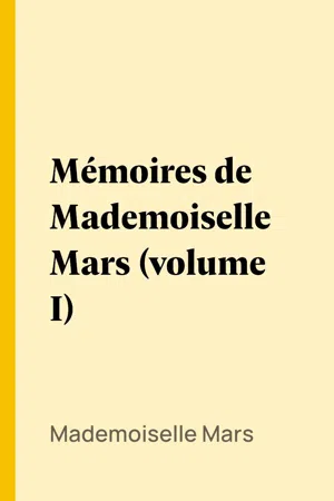 Mémoires de Mademoiselle Mars (volume I)