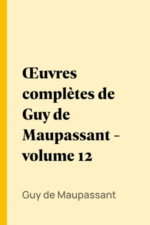 Œuvres complètes de Guy de Maupassant - volume 12