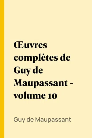 Œuvres complètes de Guy de Maupassant - volume 10