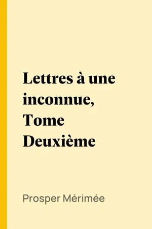 Lettres à une inconnue, Tome Deuxième