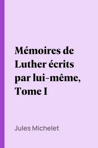 Mémoires de Luther écrits par lui-même, Tome I_cover