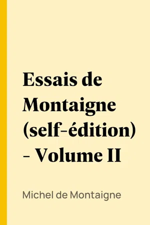 Essais de Montaigne (self-édition) - Volume II